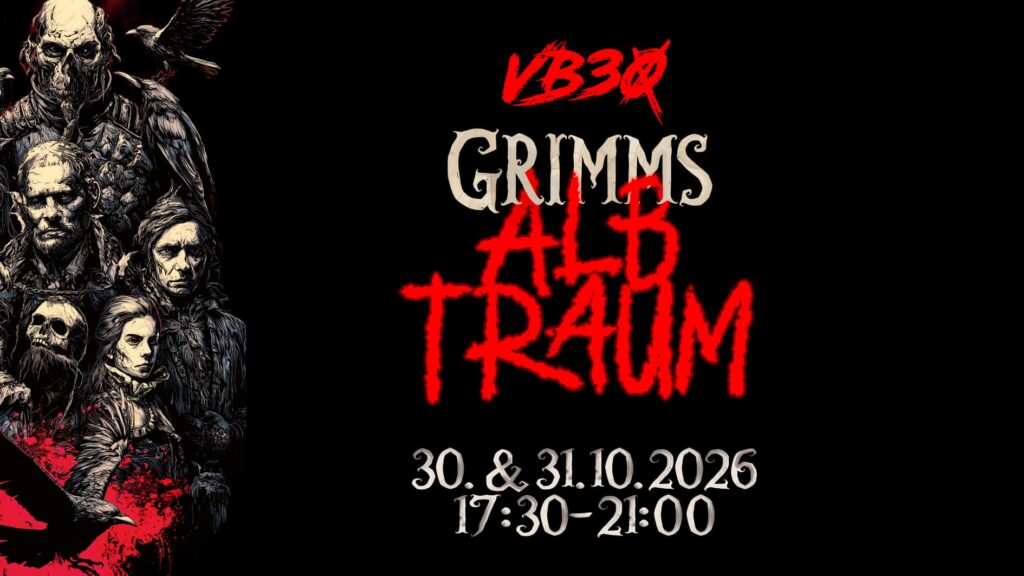 vb30 2026 - "Grimms Albtraum" am 30 & 31.10.2026 von 17:30 - 21:00 Uhr